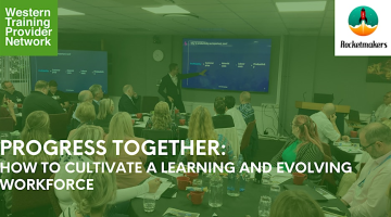 Progress Together: How to Cultivate a Learning and Evolving Workforce